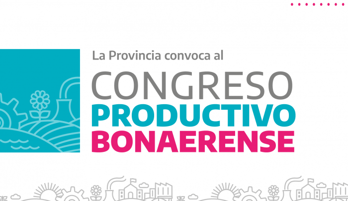 ProducciónLa Provincia convoca al Congreso Productivo Bonaerense
