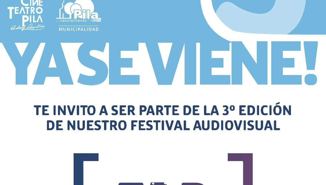 UNA BUENA NOTICIASe confirmó la realización de la tercera edición del Festival Audiovisual de Pila, para el mes de agosto